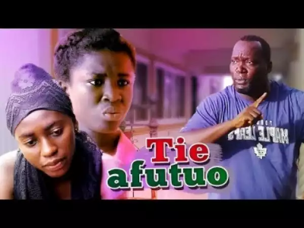 Video: TIE AFUTUO Latest Asante Akan Ghanaian Twi Movie